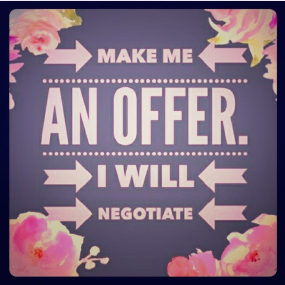Open to all offers! Will negotiate!